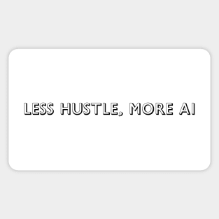 Less hustle more Ai Sticker